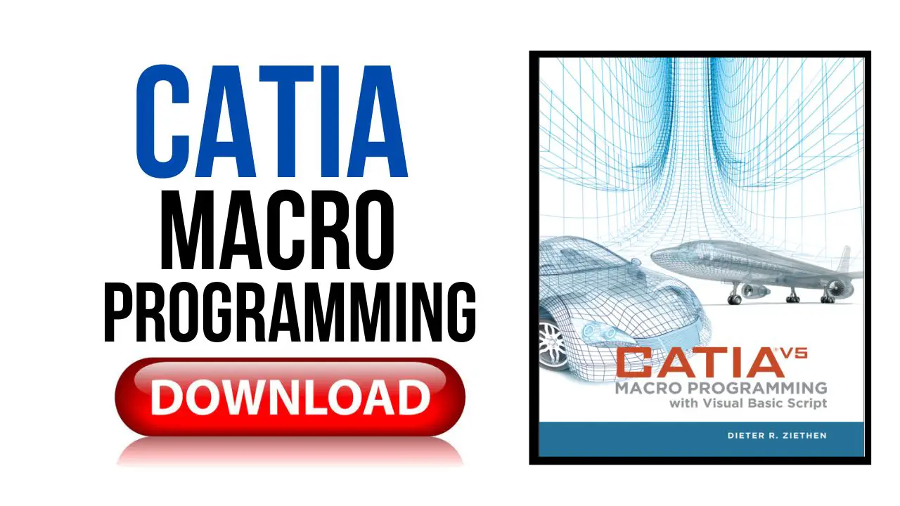 [Pdf] CATIA Macro Programming With Visual Basic Script – Free Book