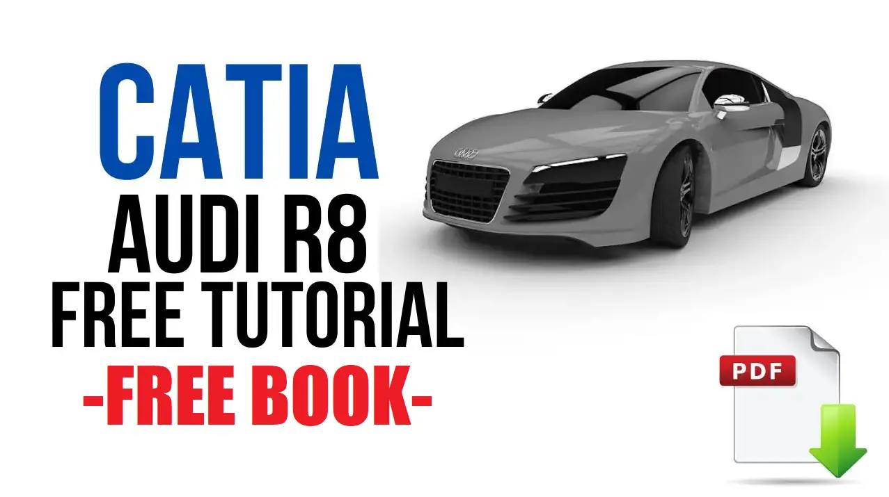 [Pdf] How to design an Audi R8 with CATIA – Free Book