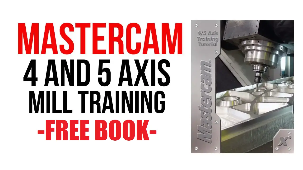 [Pdf] MasterCAM 4 and 5 Axis Mill Training Tutorials – Free Book