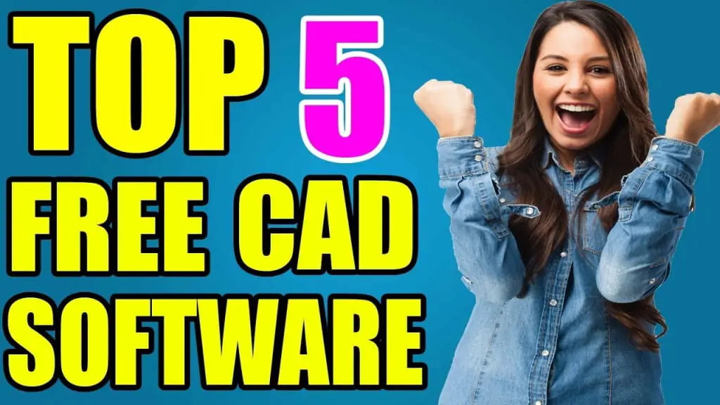 Top 5 Best Free CAD Software For 3D Modeling