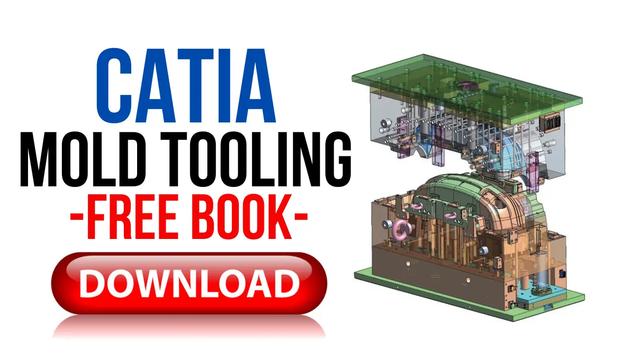 [Pdf] CATIA Mold Tooling Design-Free Book