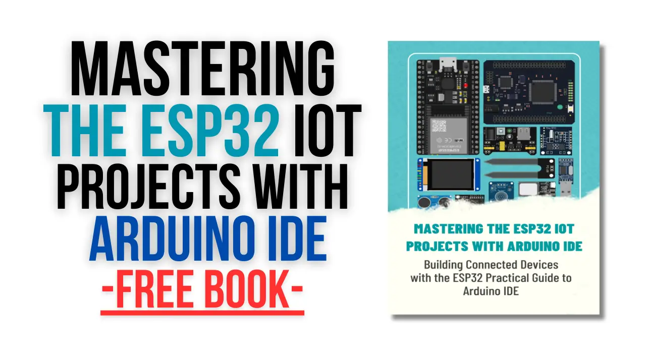 [PDF] Mastering The ESP32 IOT Projects With Arduino IDE – Free Book