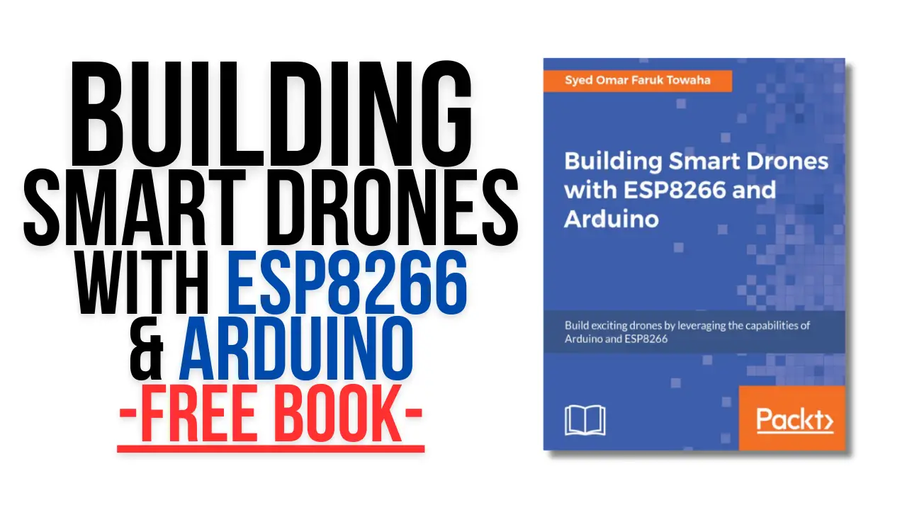 [PDF] Building Smart Drones With ESP8266 & Arduino-Free Book