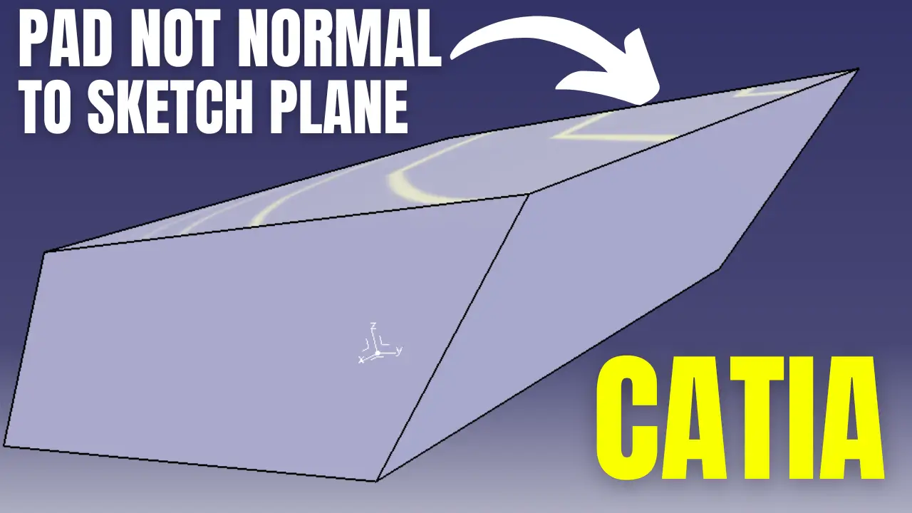 [Free CATIA 3D Model] – Pad Not Normal to Sketch Plane