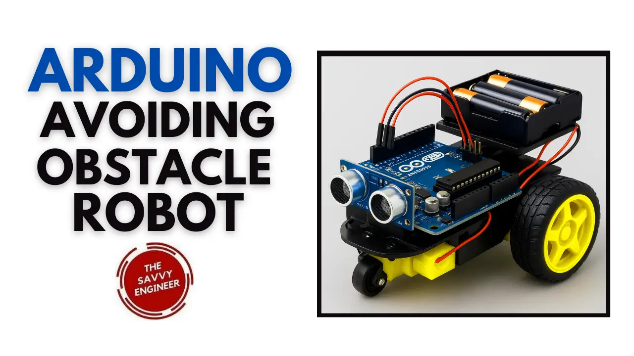 How to Build an Arduino Obstacle Avoiding Robot for beginners