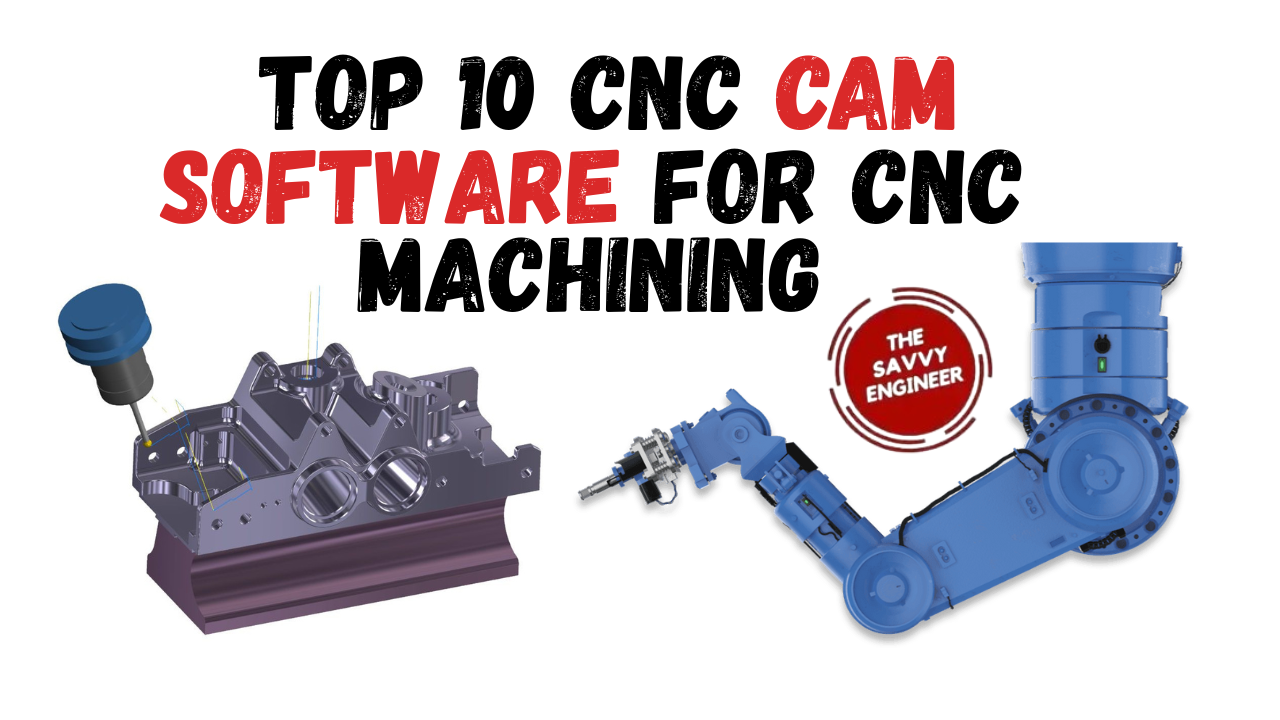 Top 10 CNC CAM Software to Take Your Machining to the Next Level