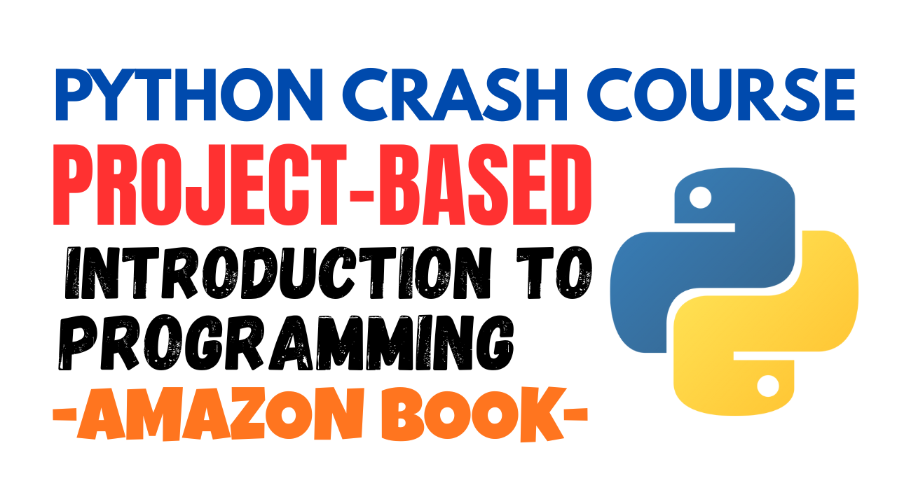 Python Crash Course: Project-Based Introduction to Programming
